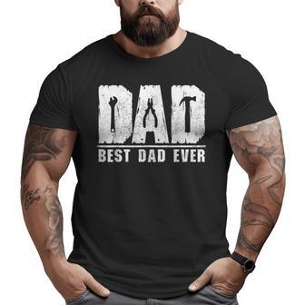 Best Dad Ever Handyman Mechanic Fathers Day Repairman Fixers Big and Tall Men T-shirt | Mazezy