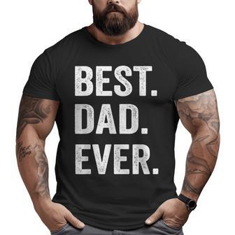 Best Dad Ever T Father's Day Men Husband Big and Tall Men T-shirt | Mazezy