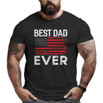 Best Dad Ever With Us American Flag Big and Tall Men T-shirt | Mazezy
