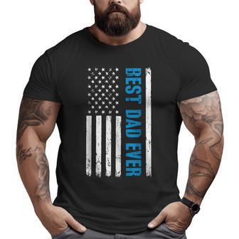 Best Dad Ever With Us Flag American Fathers Day Big and Tall Men T-shirt | Mazezy