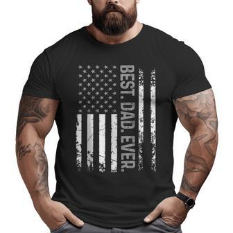 Best Dad Ever Usa Flag United States For Dad On Father's Day Big and Tall Men T-shirt | Mazezy