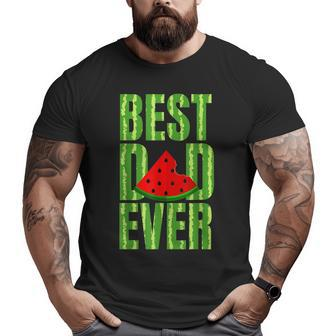 Best Dad Ever Watermelon T Big and Tall Men T-shirt | Mazezy