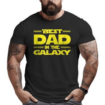 Best Dad In The Galaxy Scifi Father's Day Big and Tall Men T-shirt | Mazezy