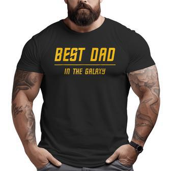 Best Dad In The Galaxy Big and Tall Men T-shirt | Mazezy