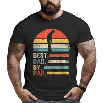 Best Dad By Par Daddy Fathers Day Golf Lover Golfer Big and Tall Men T-shirt | Mazezy