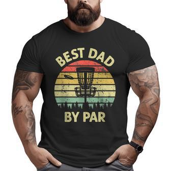 Best Dad By Par Disc Golf Golfer Player Father's Day Big and Tall Men T-shirt | Mazezy