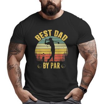 Best Dad By Par Father's Day Golfing Big and Tall Men T-shirt | Mazezy