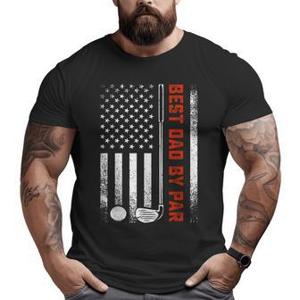 Best Dad By Par Golf Daddy Fathers Day Us Flag Big and Tall Men T-shirt | Mazezy