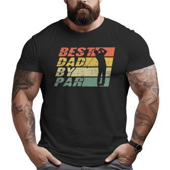 Best Dad By Par Golf Lover Father's Day Big and Tall Men T-shirt | Mazezy