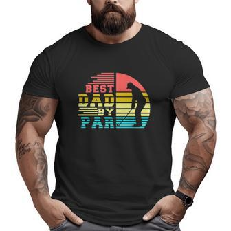 Best Dad By Par Retro Sunset Big and Tall Men T-shirt | Mazezy