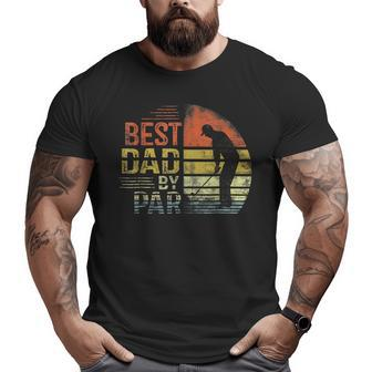 Best Dad By Par Retro Vintage Father's Day Golf Lover Golfer Big and Tall Men T-shirt | Mazezy