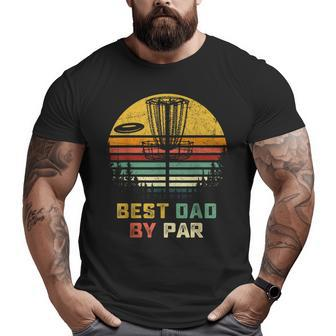 Best Dad By Par Vintage Disc Golf Dad Father's Day Big and Tall Men T-shirt | Mazezy