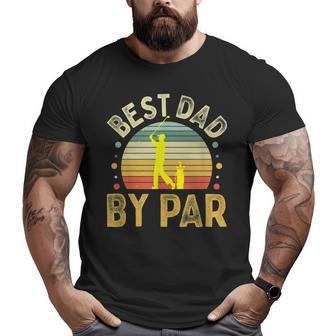 Best Dad By Par Vintage Golf Father's Day Golfing Dad Big and Tall Men T-shirt | Mazezy