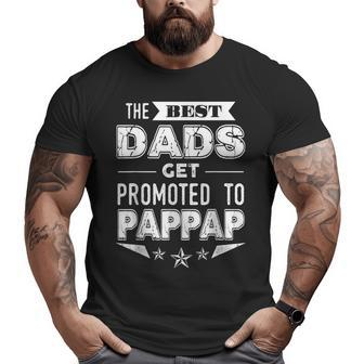 The Best Dads Get Promoted To Pappap Grandpa T Big and Tall Men T-shirt | Mazezy