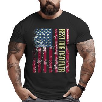 Best Dog Dad Ever American Flag Father's Day Big and Tall Men T-shirt | Mazezy