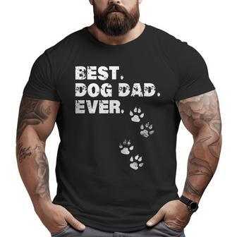 Best Dog Dad Ever For Father's Day Big and Tall Men T-shirt | Mazezy