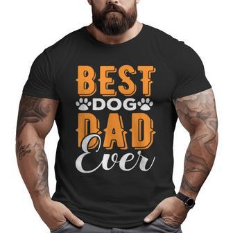 Best Dog Dad Ever Great Father Day - Classic Big and Tall Men T-shirt | Mazezy
