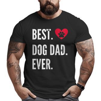 Best Dog Dad Ever Dog Lover Big and Tall Men T-shirt | Mazezy