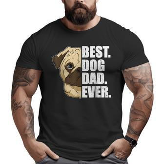 Best Dog Dad Ever Pug Dad Father's Day Big and Tall Men T-shirt | Mazezy