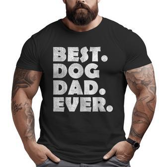 Best Dog Dad Ever T Father's Day Vintage Men Big and Tall Men T-shirt | Mazezy