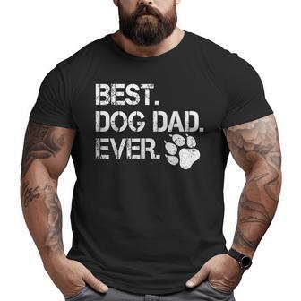 Best Dog Dad Ever Vintage Father's Day Big and Tall Men T-shirt | Mazezy