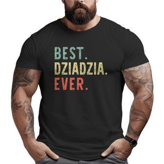 Best Dziadzia Ever Retro Vintage Big and Tall Men T-shirt | Mazezy