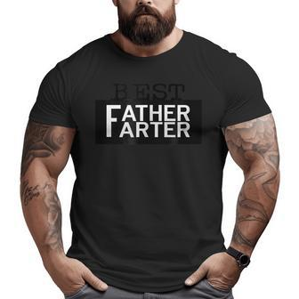 Best Father Farter Farting Dad Men's Big and Tall Men T-shirt | Mazezy