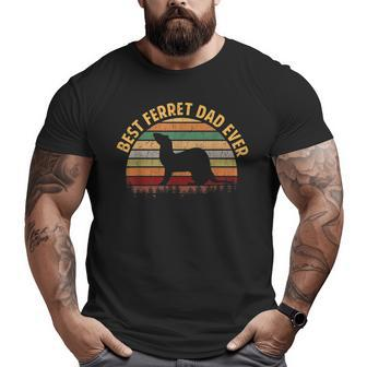Best Ferret Dad Ever Fathers Day Daddy For Men Big and Tall Men T-shirt | Mazezy