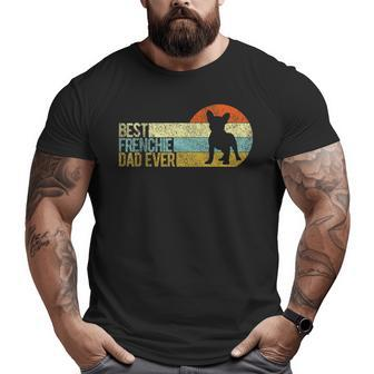 Best Frenchie Dad Ever Frenchie Papa French Bulldog Owner Big and Tall Men T-shirt | Mazezy