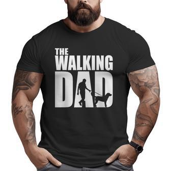 Best For Fathers Day 2022 The Walking Dad Big and Tall Men T-shirt | Mazezy