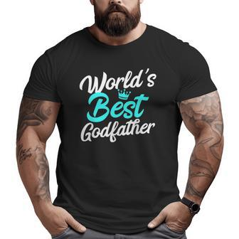 Best Godfather Ever Word's Best Godfather Big and Tall Men T-shirt | Mazezy
