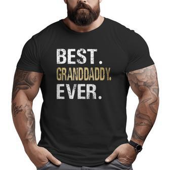 Best Granddaddy Ever From Granddaughter Grandson Big and Tall Men T-shirt | Mazezy