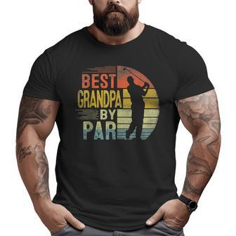 Best Grandpa By Par Daddy Fathers Day Golf Lover Golfe Big and Tall Men T-shirt | Mazezy