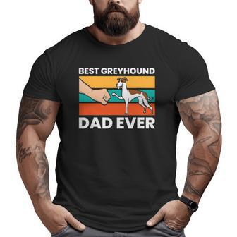 Best Greyhound Dad Ever Greyhound Big and Tall Men T-shirt | Mazezy