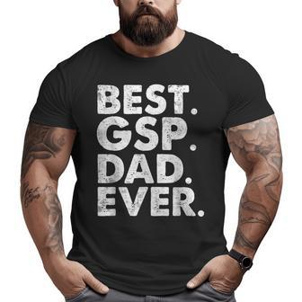 Best Gsp Dad Ever Dog Owner Daddy Cool Father Big and Tall Men T-shirt | Mazezy