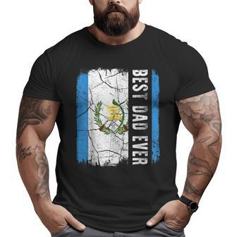 Best Guatemalan Dad Ever Guatemala Daddy Father's Day Big and Tall Men T-shirt | Mazezy UK