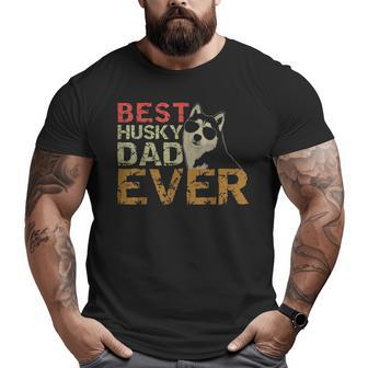 Best Husky Dad Ever Siberian Husky Dog Dad Big and Tall Men T-shirt | Mazezy