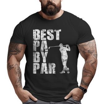 Best Pa By Par Dad Golf Distressed Big and Tall Men T-shirt | Mazezy
