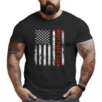 Best Papa Ever American Flaggifts For Dad Father Big and Tall Men T-shirt | Mazezy