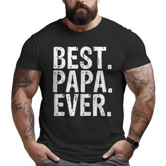 Best Papa Ever Cute Dad Clothing Big and Tall Men T-shirt | Mazezy