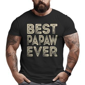 Best Papaw Ever Grandpa Dad Father's Day Big and Tall Men T-shirt | Mazezy