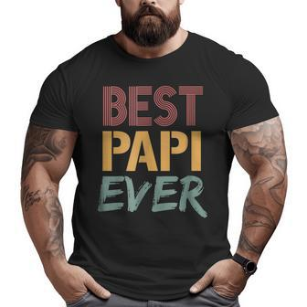 Best Papi Ever Dad Fathers Day Big and Tall Men T-shirt | Mazezy