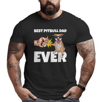 Best Pitbull Dad Ever Dog Owner Pitbull Big and Tall Men T-shirt | Mazezy