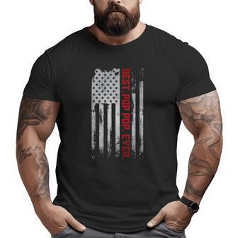 Best Pop Pop Ever American Usa Flag Father’S Day G-Pa Big and Tall Men T-shirt | Mazezy