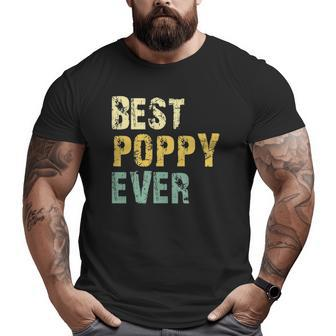 Best Poppy Ever Retro Vintage Father's Day Big and Tall Men T-shirt | Mazezy