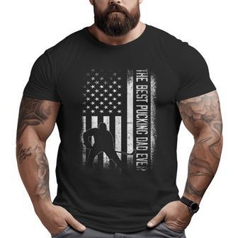 Best Pucking Dad Ever Vintage Usa Flag Hockey Father's Day Big and Tall Men T-shirt | Mazezy