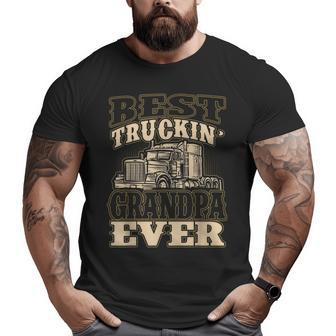 Best Truckin Grandpa Ever Big Rig Trucker Father's Day Big and Tall Men T-shirt | Mazezy