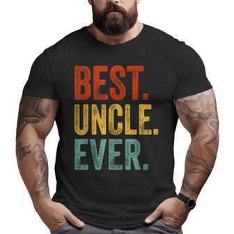 Best Uncle Ever Fathers Day Present Papa Daddy Grandpa Big and Tall Men T-shirt | Mazezy