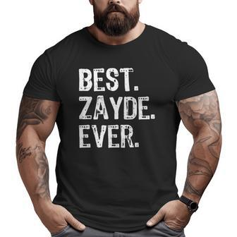 Best Zayde Ever Cool Father's Day Big and Tall Men T-shirt | Mazezy