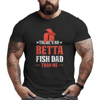 Betta Fish Dad Aquarist Aquarium Aquaristic Fish Keeper Big and Tall Men T-shirt | Mazezy